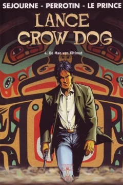Lance Crow Dog 4. De Man van Kitimat