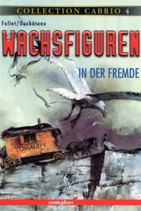 Wachsfiguren in der Fremde