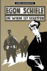 Egon Schiele: In Wien ist Schatten
