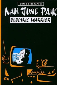 Nam June Paik: Electric warrior