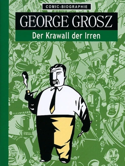 Cover of George Grosz: Der Krawall der Irren