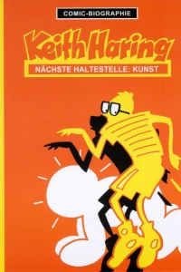 Keith Haring: Nächste Haltestelle: Kunst