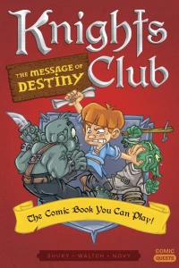 Knights Club: The Message of Destiny: The Comic Book You Can Play