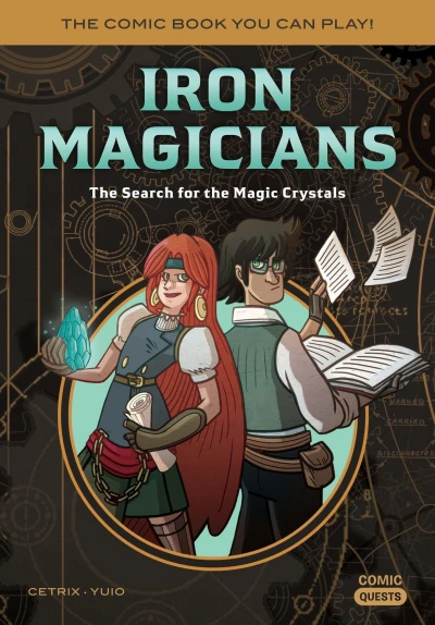 Cover of Iron Magicians: The Search for the Magic Crystals: The Comic Book You Can Play
