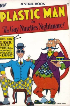 Plastic Man in The Gay Nineties Nightmare!