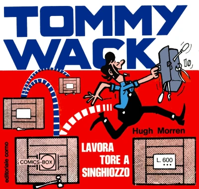 Cover of Tommy Wack, lavoratore a singhiozzo