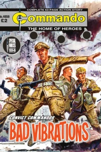 Convict Commandos: Bad Vibrations