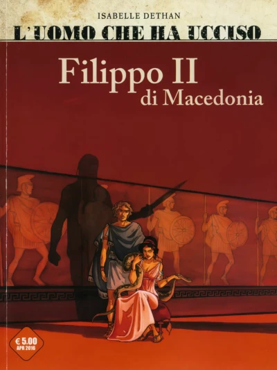 Cover of L'uomo che ha ucciso 2: Filippo II di Macedonia