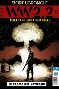 Storie ucroniche: WW 2.2: L'altra Guerra Mondiale 2: Le trame del Vaticano