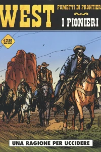 West - Fumetti di frontiera 4: I pionieri: Una ragione per uccidere