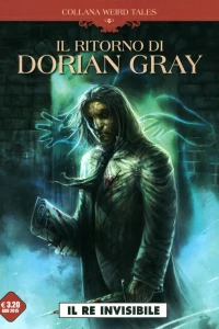 Il ritorno di Dorian Gray: Il re invisibile