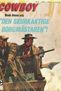 Buck Jones och "Den Skurkaktige Borgmastaren"!