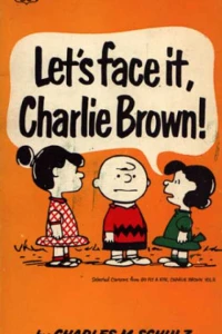 Let's Face it, Charlie Brown!