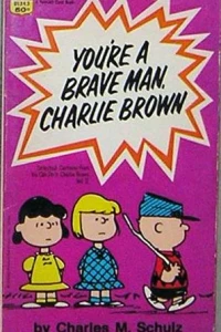 You're a Brave Man, Charlie Brown