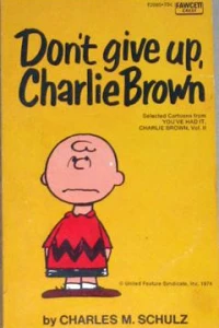 Don't Give Up, Charlie Brown