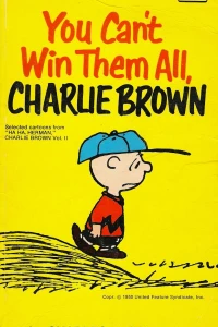 You Can't Win 'Em All, Charlie Brown
