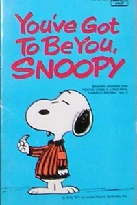 You've Got to Be You, Snoopy