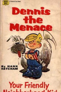 Dennis the Menace Your Friendly Neighborhood Kid