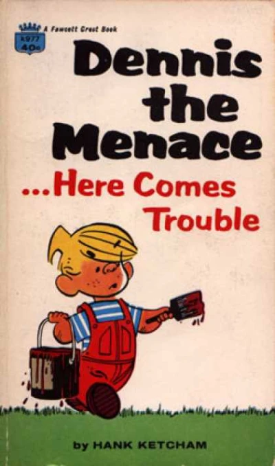 Cover of Dennis the Menace ...Here Comes Trouble