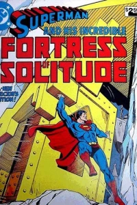 Superman and His Incredible Fortress of Solitude