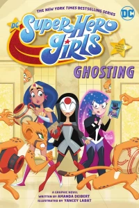 DC Super Hero Girls: Ghosting