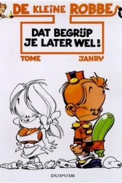 Dat begrijp je later wel!