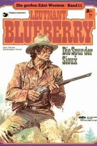 Leutnant Blueberry - Die Spur der Sioux
