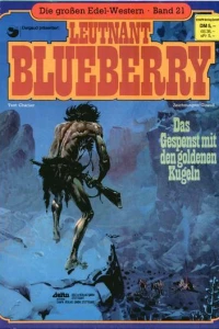 Leutnant Blueberry - Das Gespenst mit den goldenen Kugeln