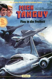Mick Tanguy - Flug in die Freiheit