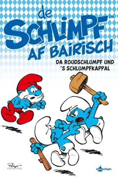 De Schlimpf af Bairisch 1: Da Roudschlumpf und 's Schlumpfkappal