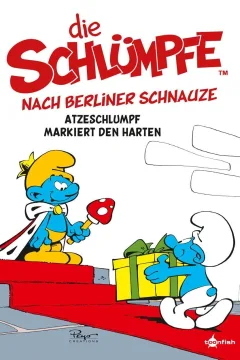 Die Schlümpfe nach Berliner Schnauze 1: Atzeschlumpf Markiert den Harten