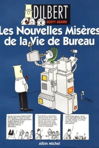 Les Nouvelles Misères de la Vie de Bureau