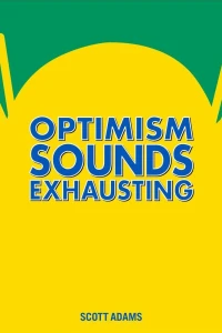 Optimism Sounds Exhausting