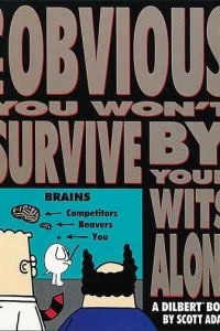 It's Obvious You Won't Survive By Your Wits Alone