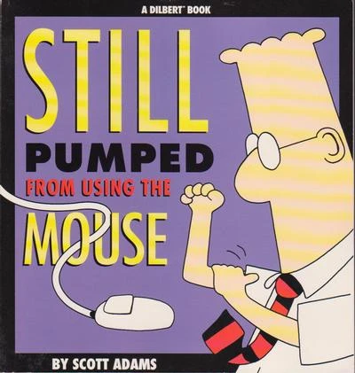 Cover of Still Pumped from Using the Mouse
