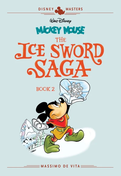 Cover of Walt Disney's Mickey Mouse: The Ice Sword Saga Book 2