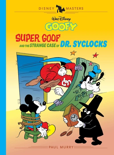 Cover of Walt Disney's Goofy: Super Goof and the Strange Case of Dr. Syclocks