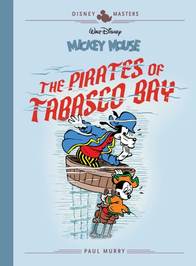 Cover of Walt Disney's Mickey Mouse: The Pirates of Tabasco Bay