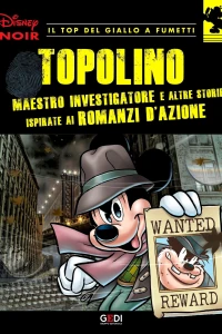Topolino maestro investigatore (e altre storie ispirate ai romanzi d'azione)
