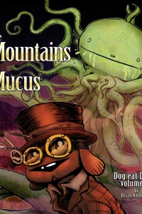 At the Mountains of Mucus