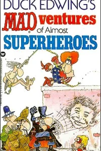 Mad Ventures of Almost Superheroes