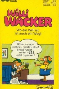 Willi Wacker: Wo ein Willi ist, ist auch ein Weg