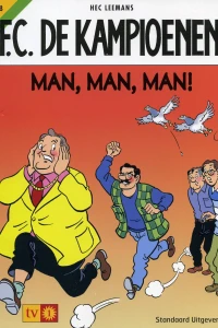 Man, man, man!