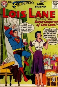 Featuring the Super-Courtship of Lois Lane : This Wedding Ring Is Yours, Lois Dear- If You'll Marry Me! : Woo Some Other Girl Superman. No Matter How  Many Super-Gifts You Bring Me, I Won't Be Your Wife! Understand?