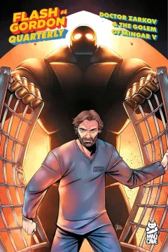 Doctor Zarkov & The Golem of Mingar V; Dale, Hero of Mongo; Flash Gordon and the Madness of M’nnngh, Chapter Three: Antici...Pation