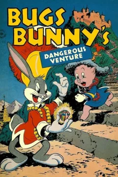 Bugs Bunny's Dangerous Venture