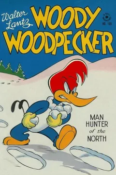 Woody Woodpecker : Man Hunter of the North
