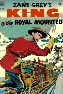 Zane Grey's King of the Royal Mounted
