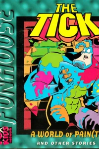 The Tick: A World of Pain(t) and Other Stories