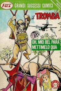 Il Tromba: O mio bel parà mettimelo qua (7 / II)